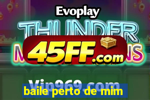 baile perto de mim
